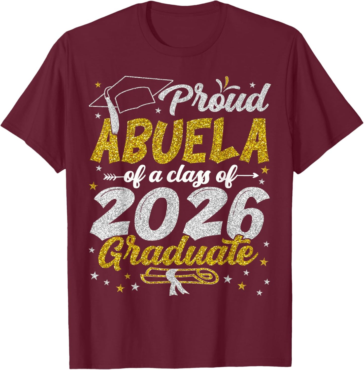 Proud Abuela of a Class of 2026 Graduate Graduation 2026 T-Shirt - T-Shirt | Maroon