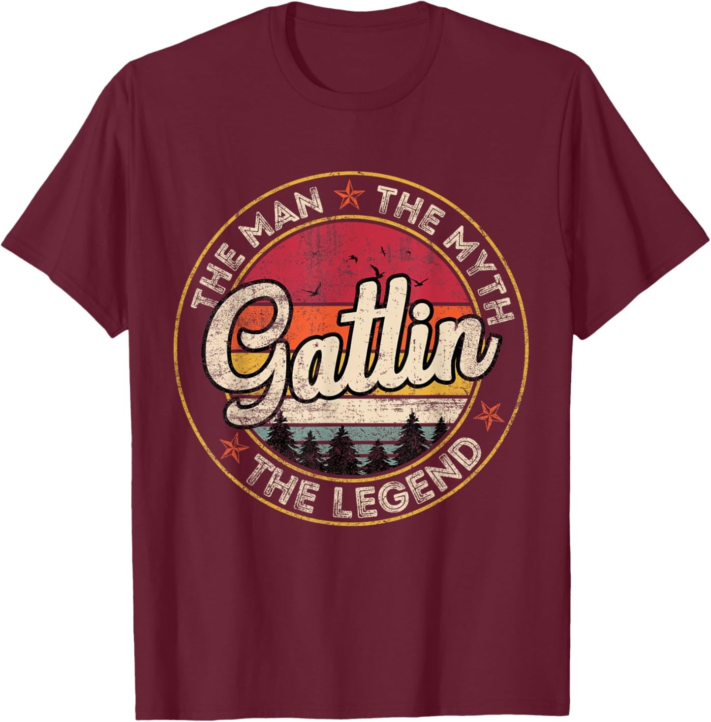 Gatlin The Man The Myth The Legend Personalized Name T-Shirt - T-Shirt | Maroon