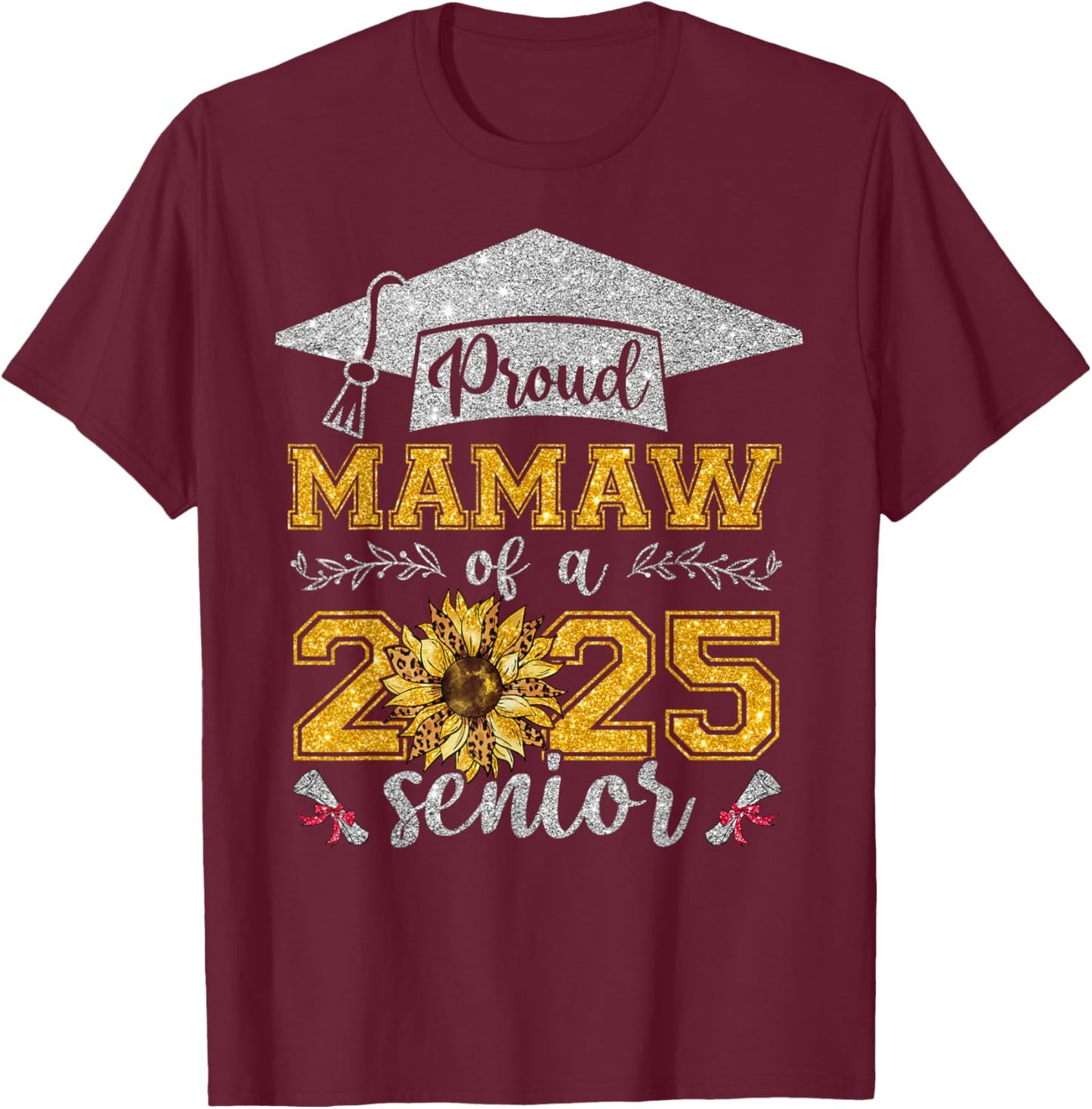 Proud Mamaw Of A Class Of 2025 Senior Graduate T-Shirt - T-Shirt | Maroon