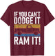 If you cant Dodge it Ram it Pickup Truck T-Shirt - T-Shirt | Maroon