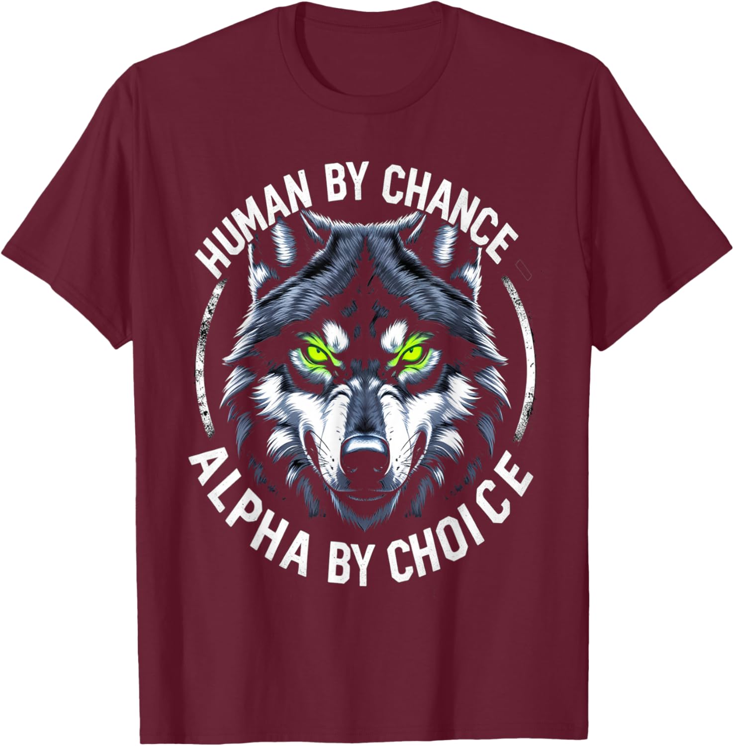 Human By Chance Alpha By Choice Mindset Graphic Design T-Shirt - T-Shirt | Maroon