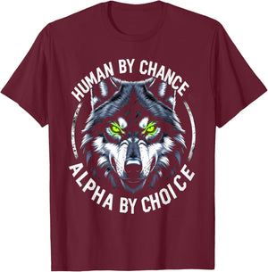 Human By Chance Alpha By Choice Mindset Graphic Design T-Shirt - T-Shirt | Maroon