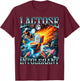 Lactose Intolerant Shirt, Funny Sarcasm Oddly Specific Meme T-Shirt - T-Shirt | Maroon