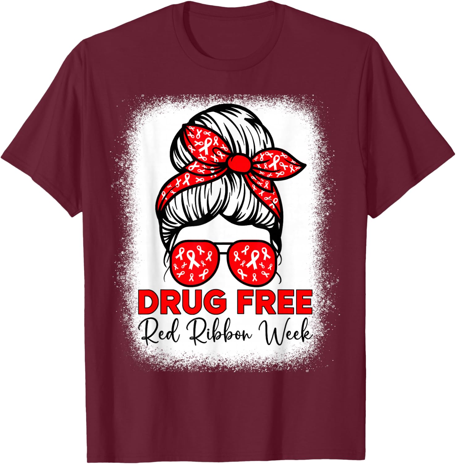 Drug Free Shirt Red Ribbon Week Awareness Messy Bun Bleached T-Shirt - T-Shirt | Maroon