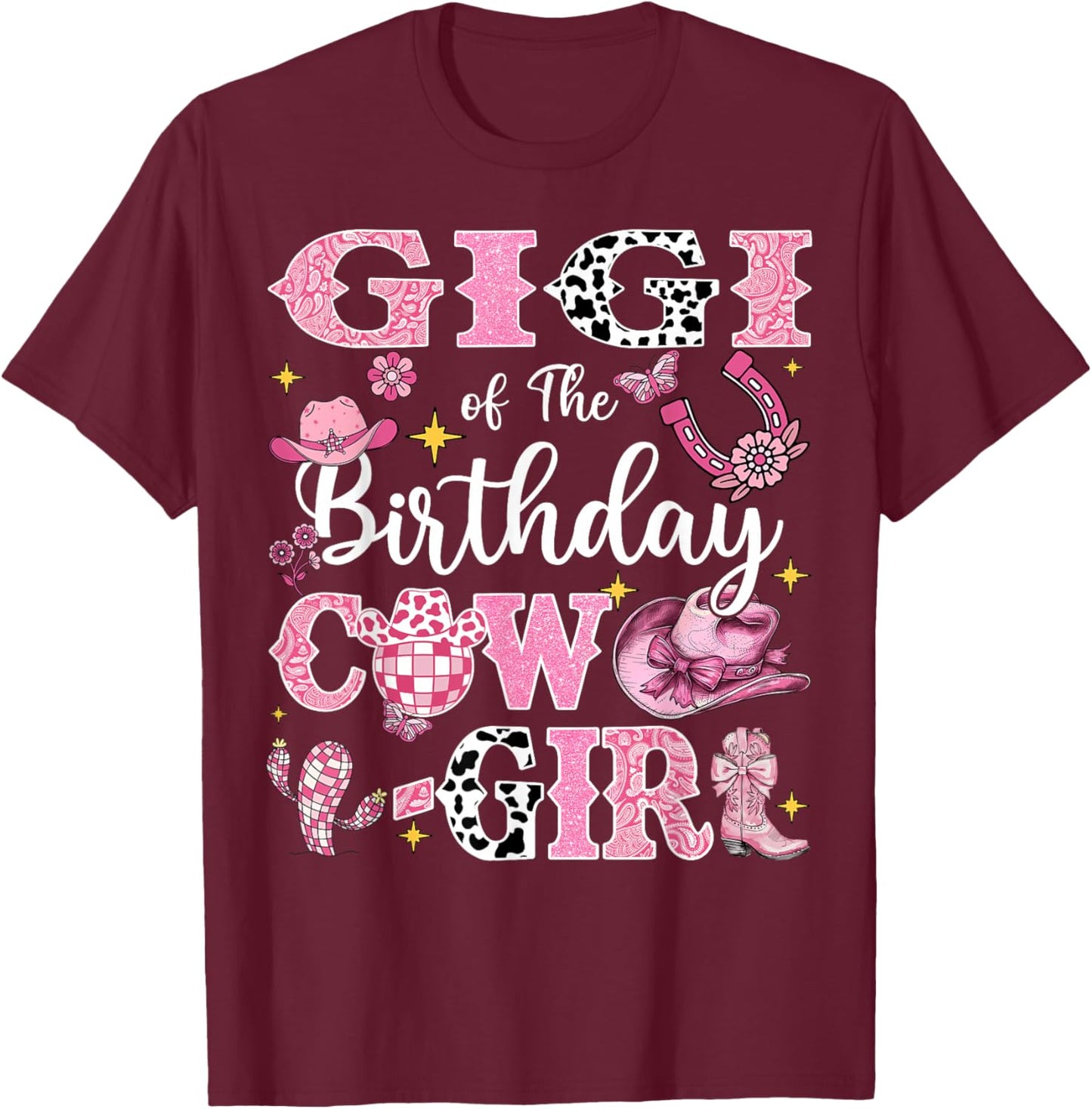 Gigi Of The Birthday Cow-Girl Rodeo Gigi Bday Party T-Shirt - T-Shirt | Maroon
