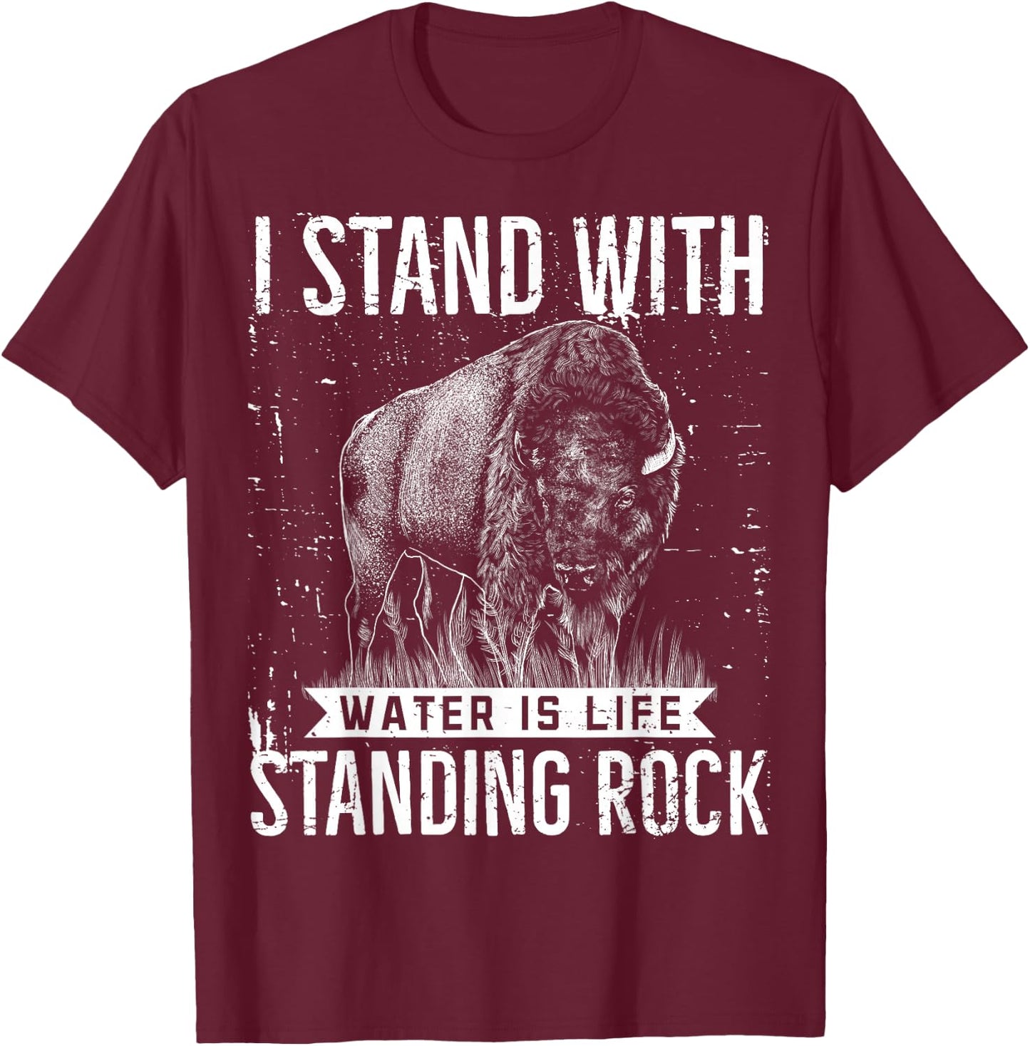 I Stand With Standing Rock Water Is Life NODAPL Buffalo T-Shirt - T-Shirt | Maroon