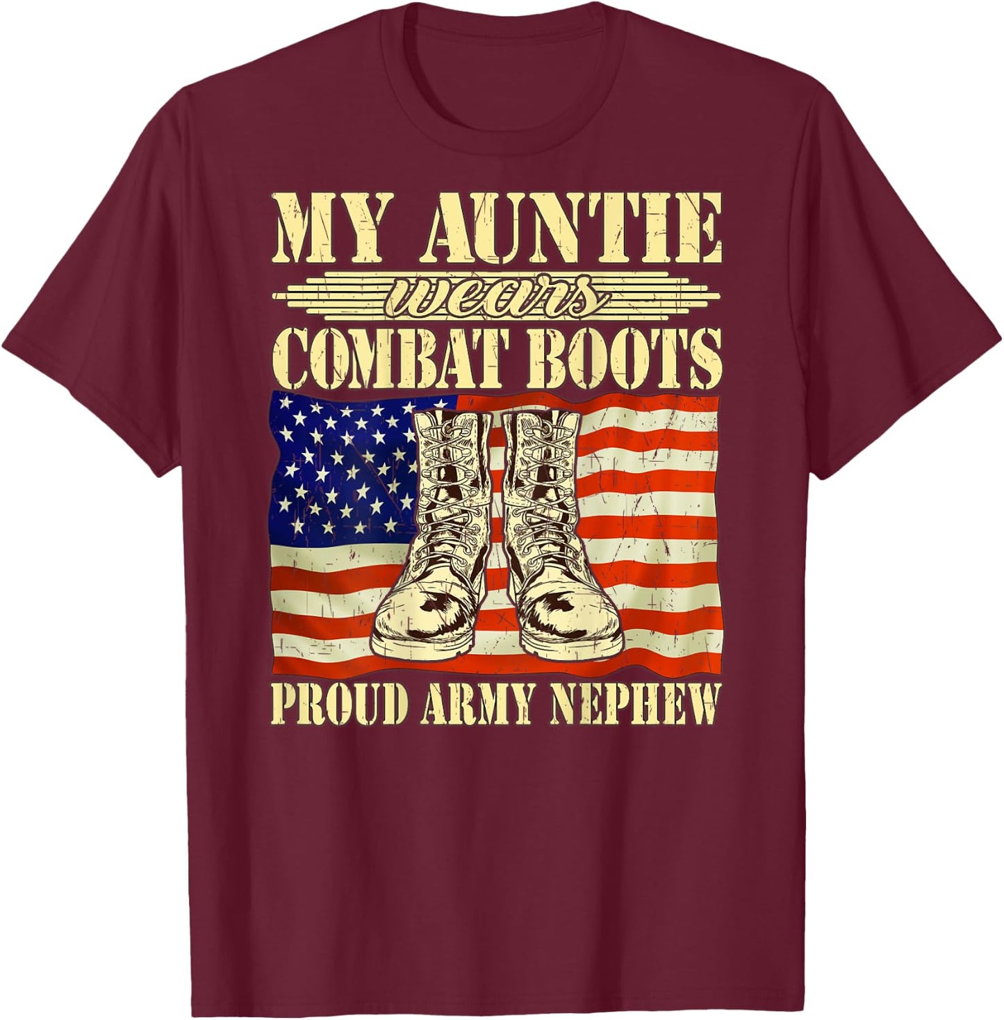 My Auntie Wears Combat Boots Military Proud Army Nephew Gift T-Shirt - T-Shirt | Maroon