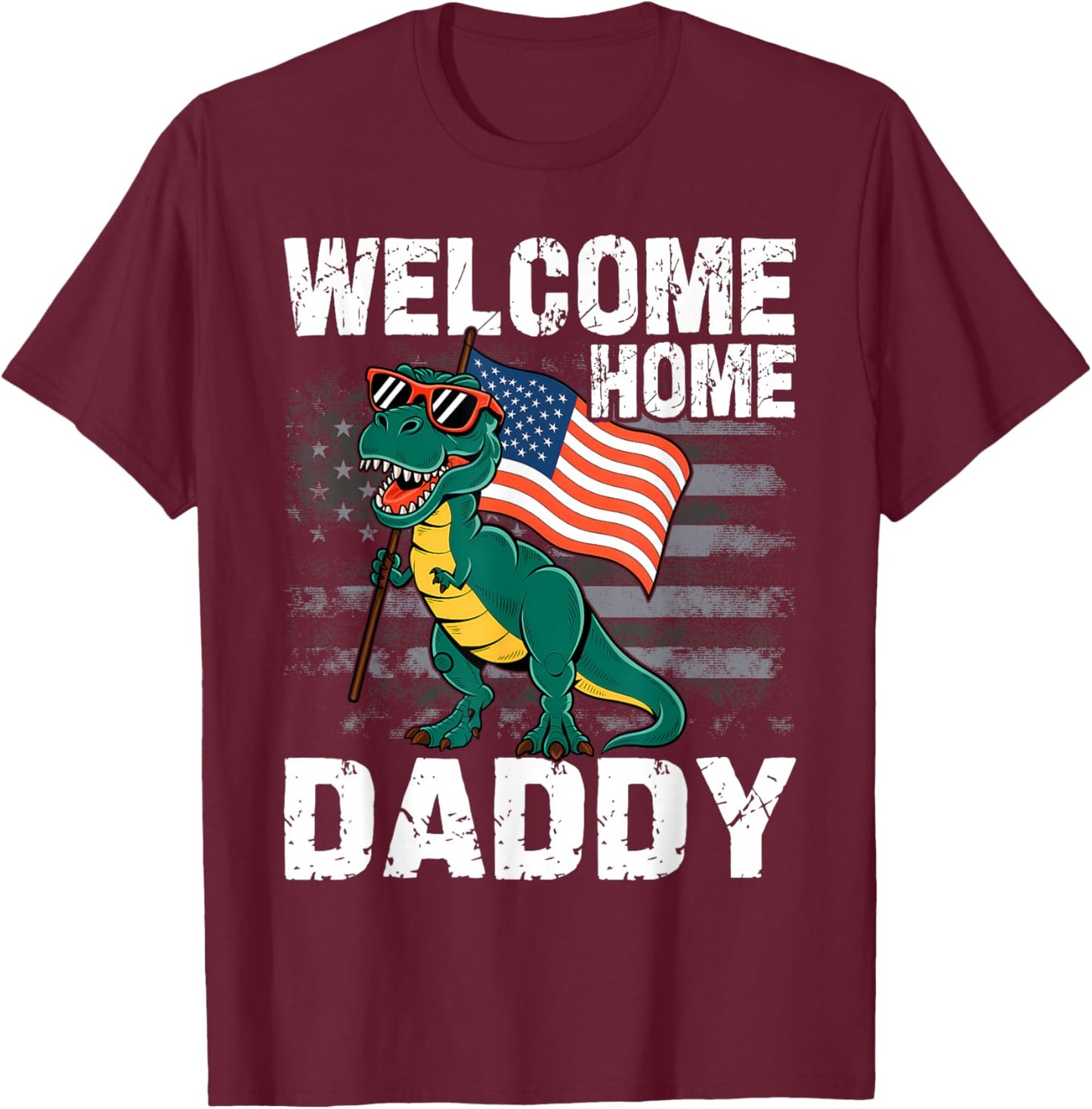 Kids Welcome Home Daddy Dinosaur T-Rex American Flag T-Shirt - T-Shirt | Maroon