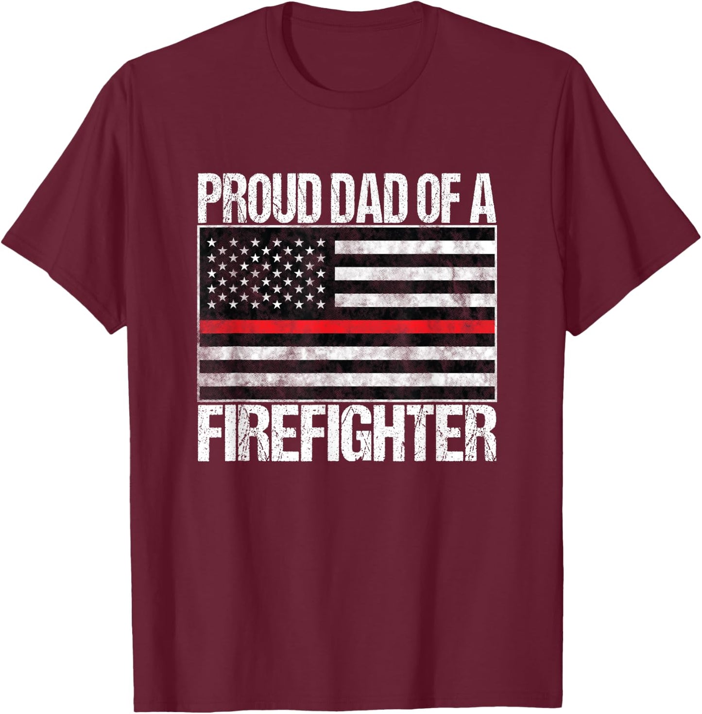 Proud Dad of a Firefighter - Fireman Parent T-Shirt - T-Shirt | Maroon