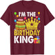 I'm The Birthday King T-Shirt - T-Shirt | Maroon