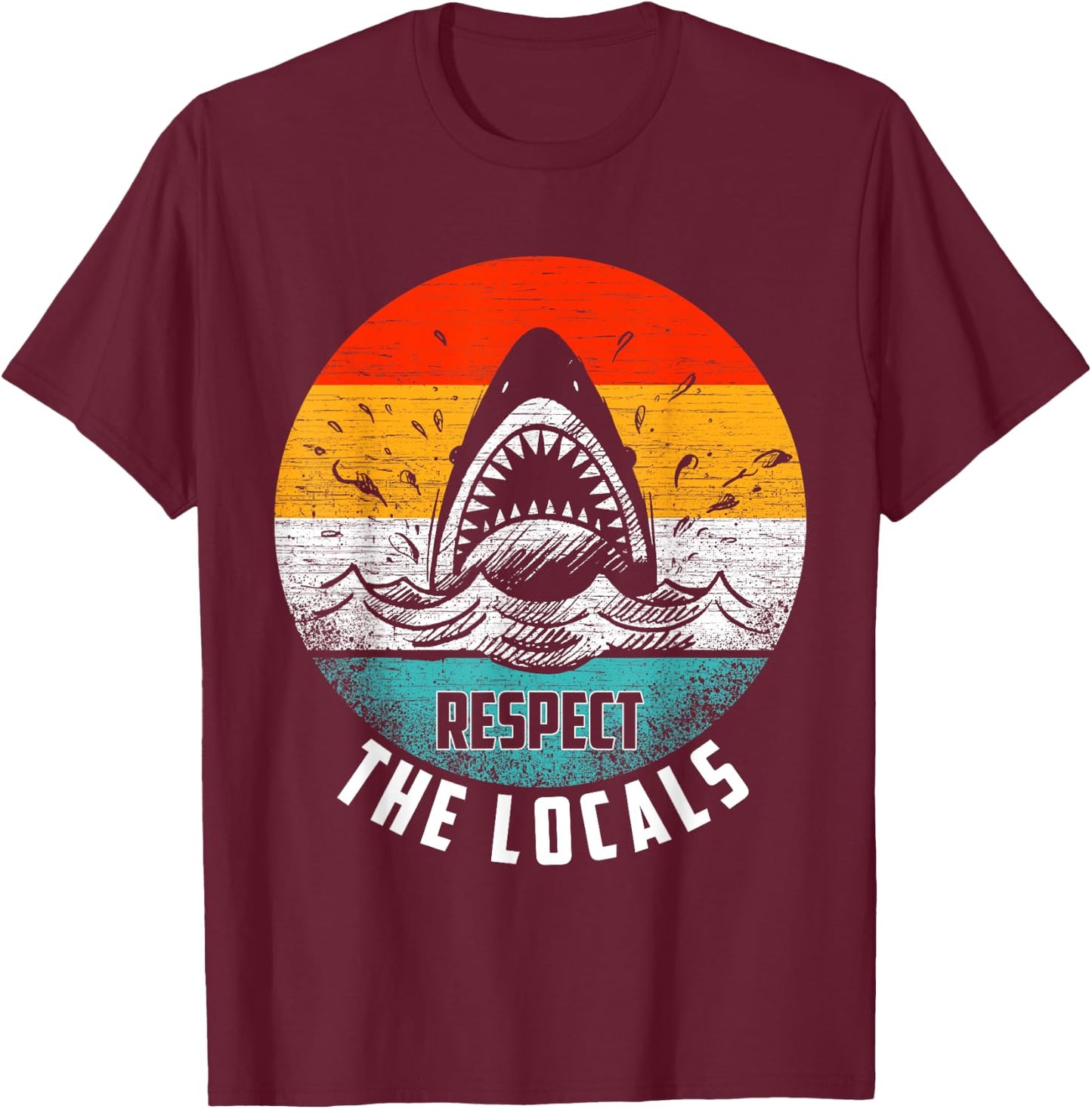 Respect The Locals Shark Lover Beach Ocean Gift T-Shirt - T-Shirt | Maroon