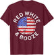 Red White And Booze Shirt Men Women Drinking 4th of July T-Shirt - T-Shirt | Maroon
