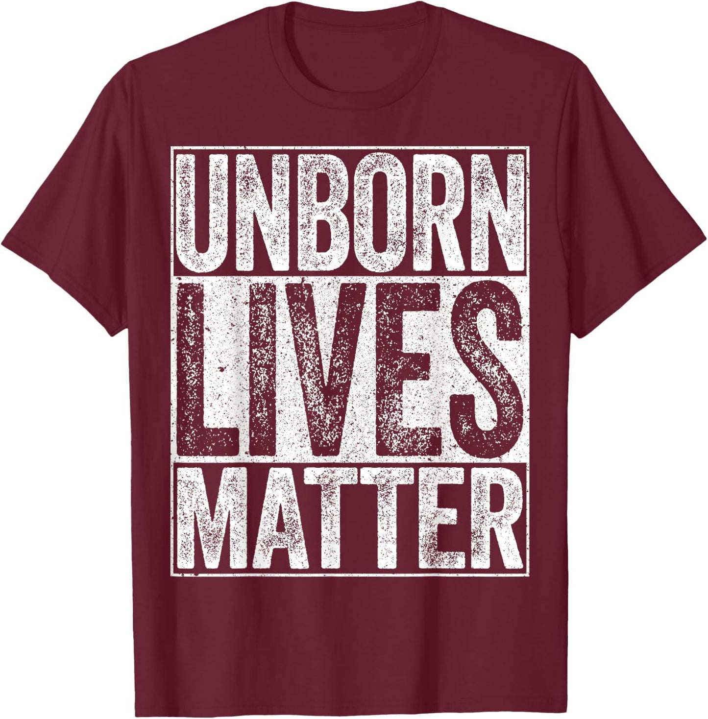 Unborn Lives Matter Unborn Babies Rights Support T-Shirt - T-Shirt | Maroon