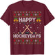 Ugly Xmas Sweater Happy Hockeydays Ice Hockey Christmas T-Shirt - T-Shirt | Maroon