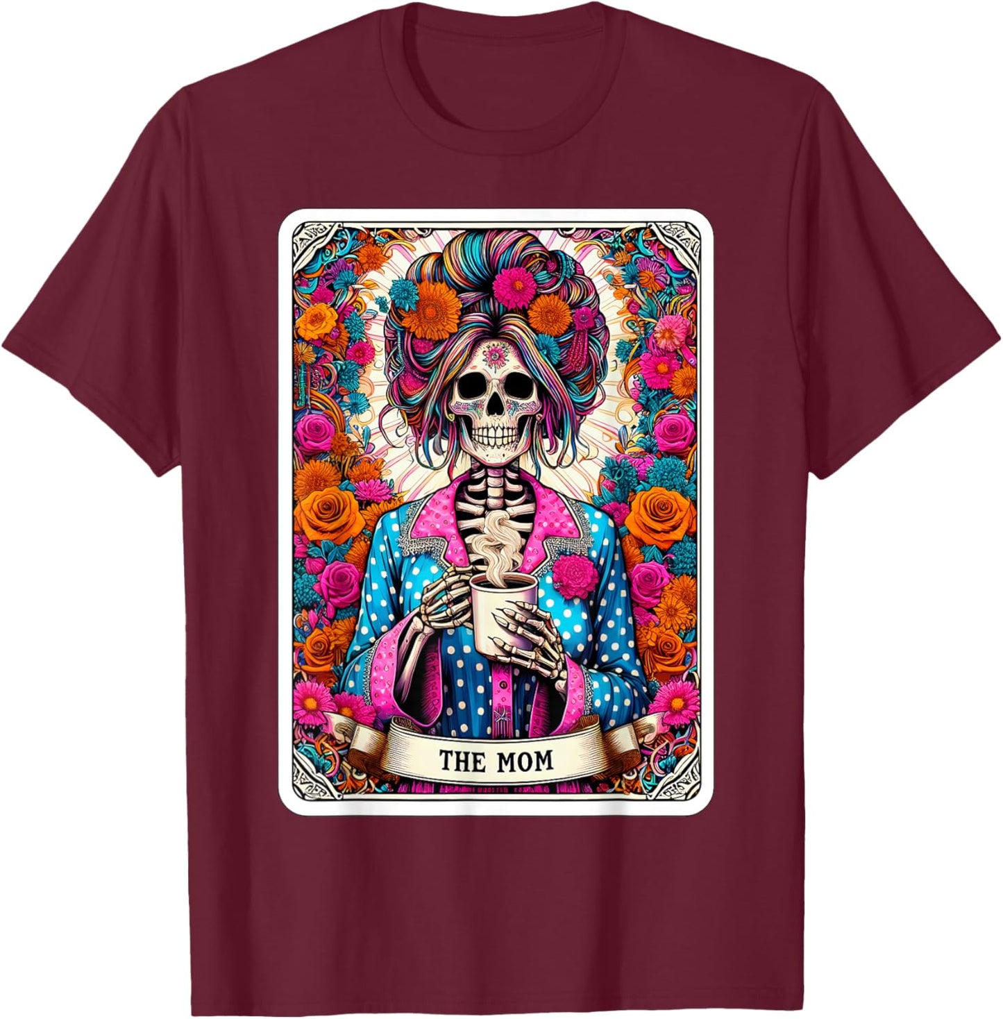 The Mom Tarot Card Women Skeleton Coffee Messy Bun Mama Mum T-Shirt - T-Shirt | Maroon