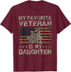 My Favorite Veteran Is My Daughter Veterans Day Military T-Shirt - T-Shirt | Maroon