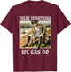 There is nothing we can do - History Napoleon Meme T-Shirt - T-Shirt | Maroon
