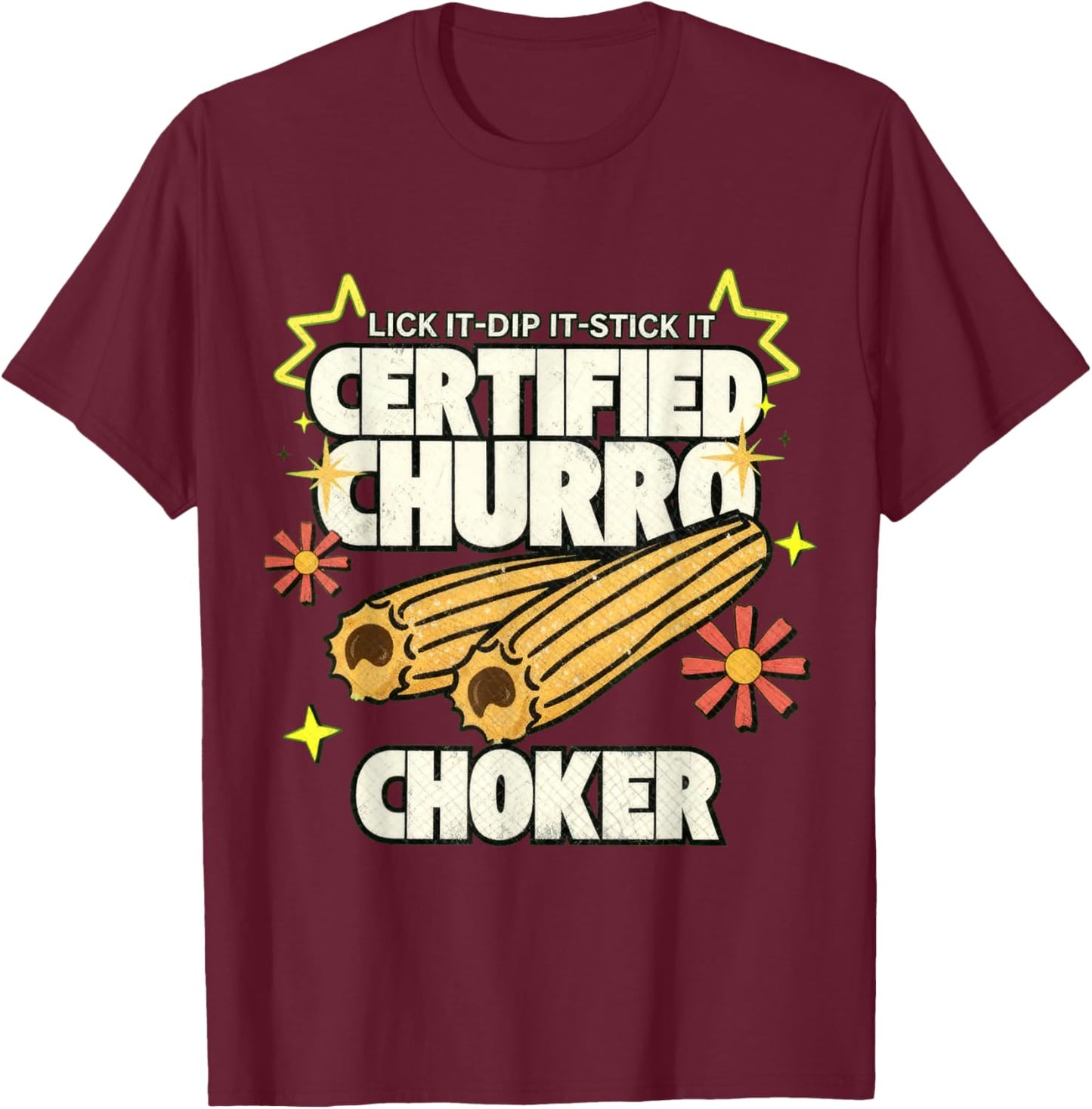 Churro Choker Exchange Raunchy Latin Roulette Adult Humor Te T-Shirt - T-Shirt | Maroon