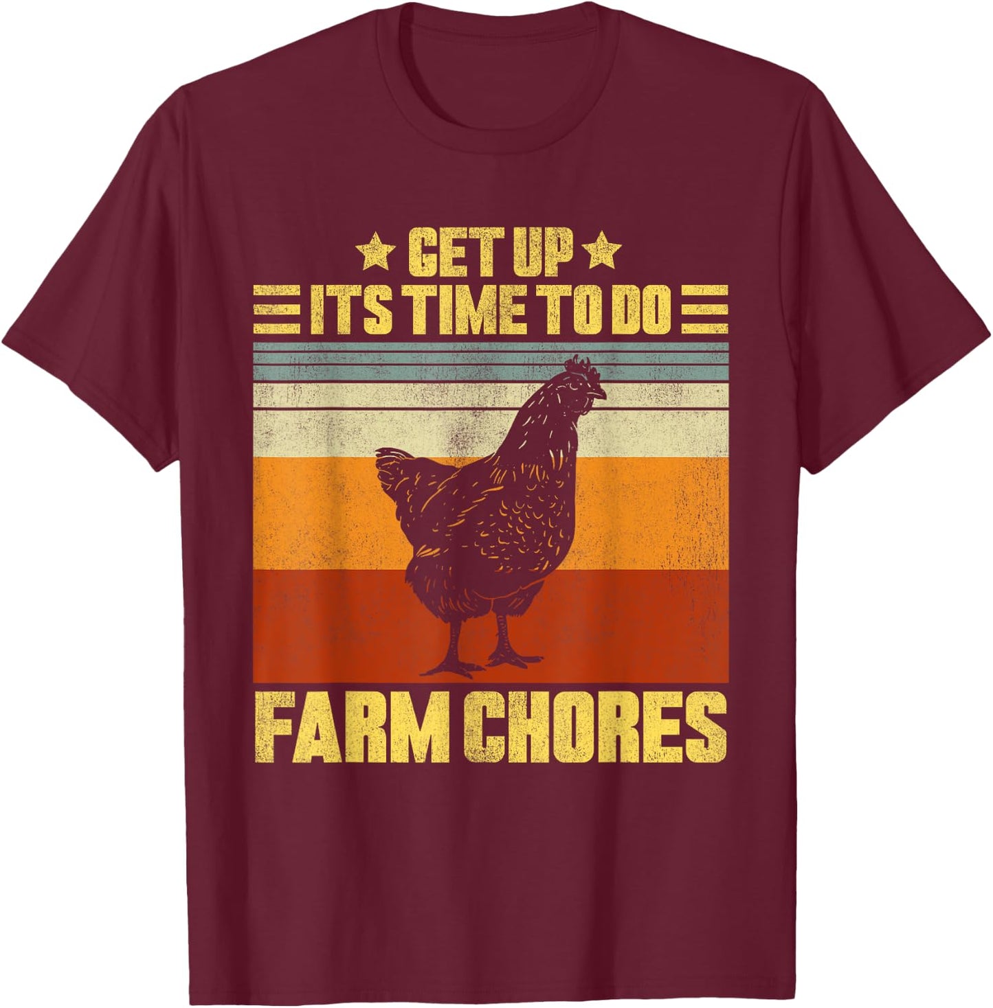 Get Up It's Time To Do Farm Chores Vintage Chicken T-Shirt - T-Shirt | Maroon