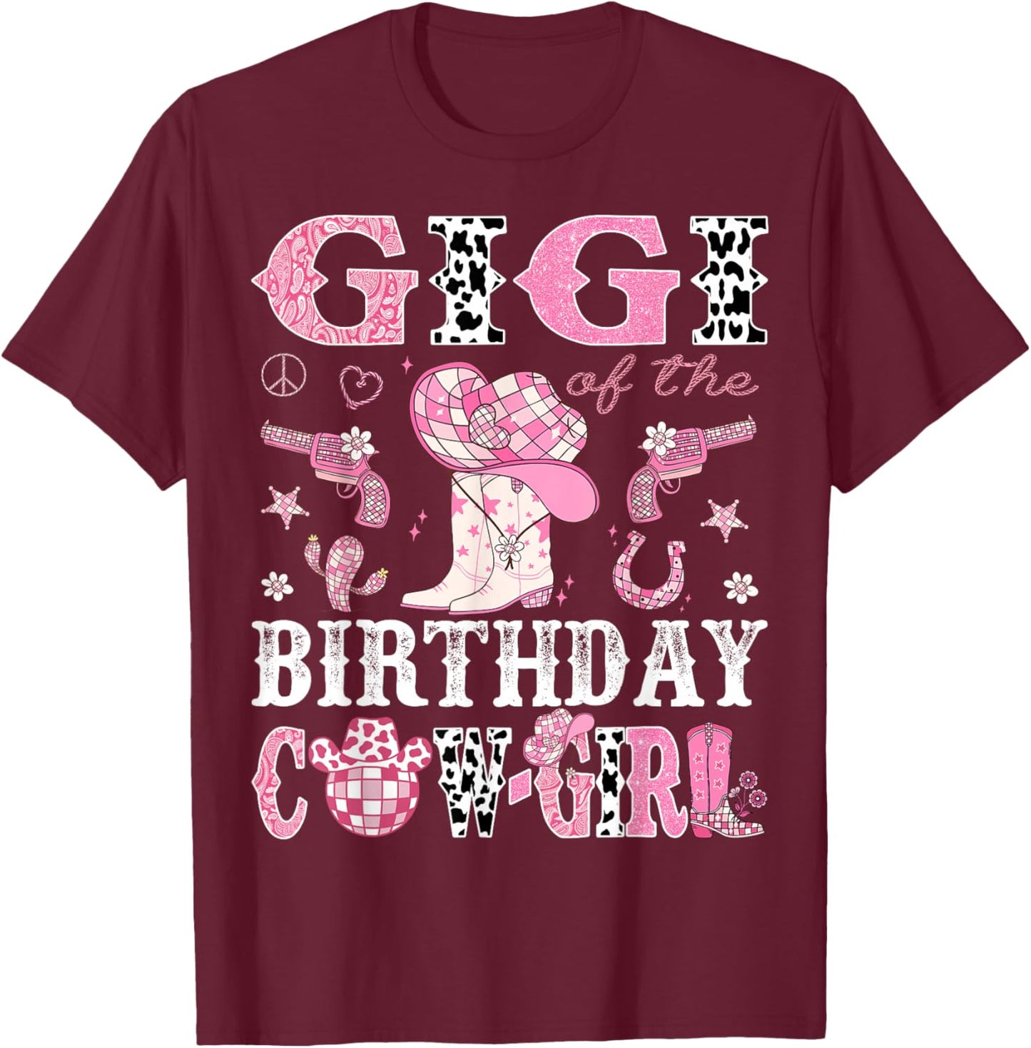 Gigi Of The Birthday Cow-Girl Pink Disco Rodeo Western T-Shirt - T-Shirt | Maroon