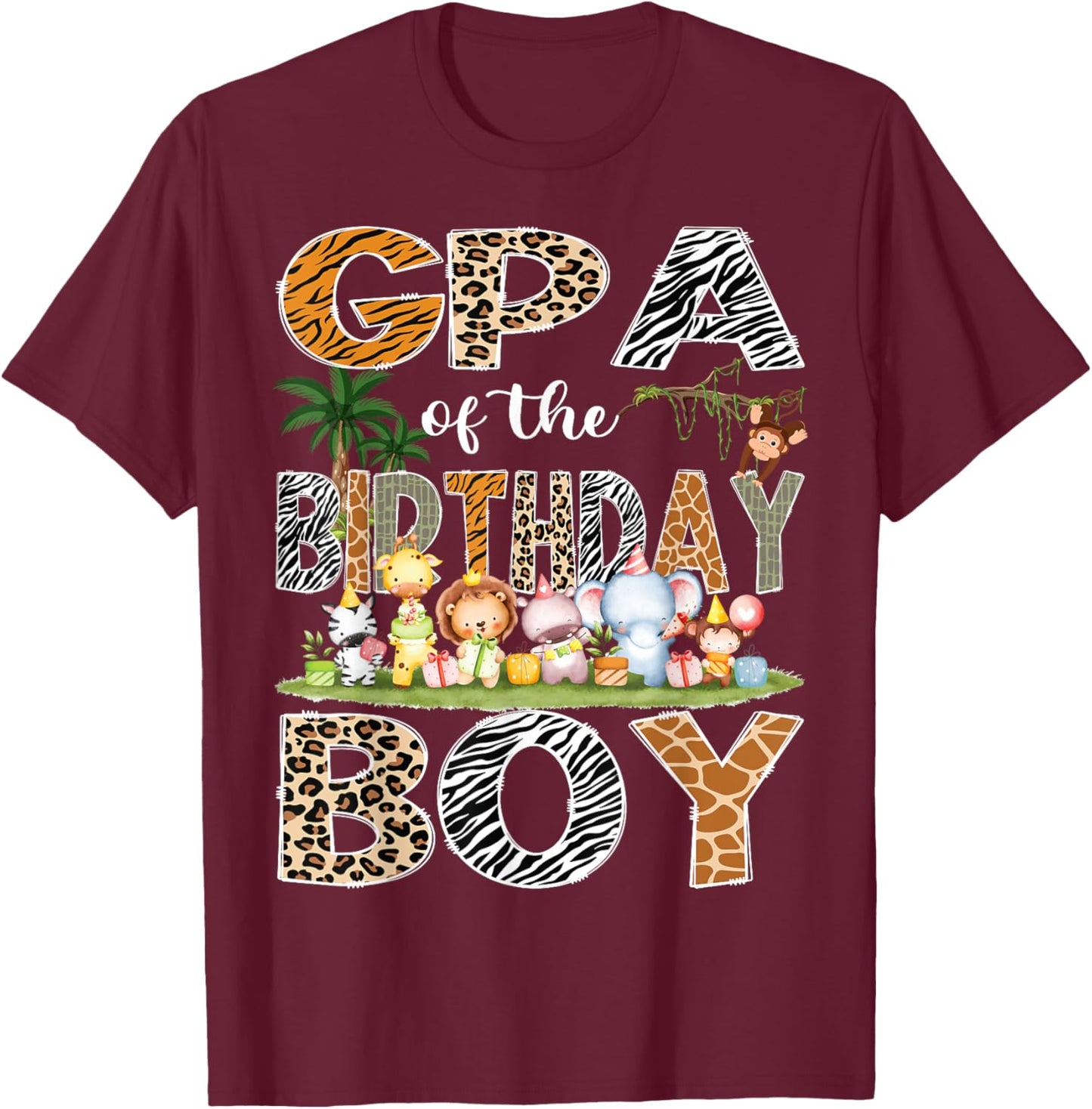 GPA Of The Birthday Boy Safari Jungle Animals Lover T-Shirt - T-Shirt | Maroon