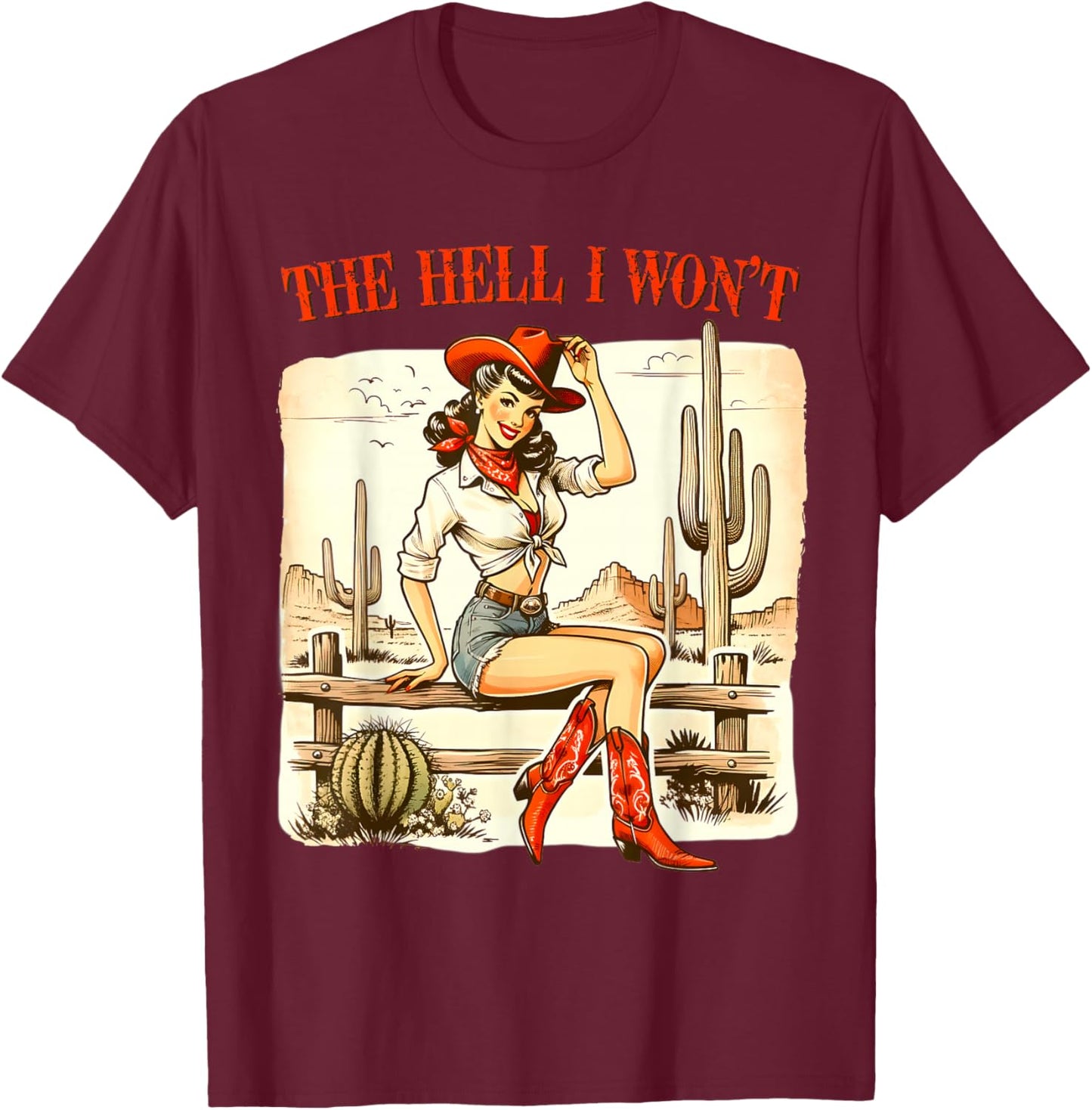 Retro Vintage Cowgirl The Hell I Won't T-Shirt - T-Shirt | Maroon