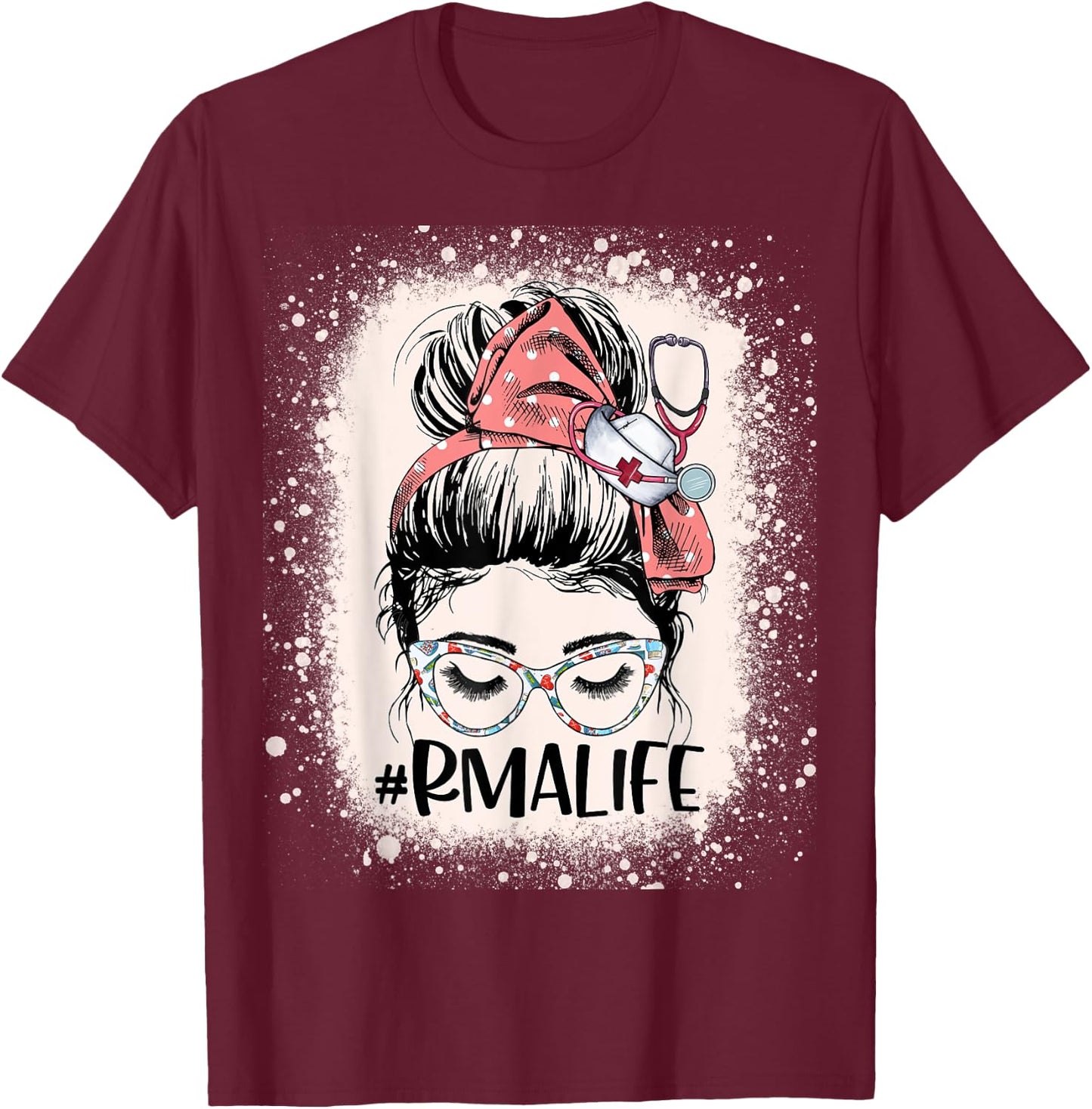Registered Medical Assistant Funny RMA Life Messy Bun Nurse T-Shirt - T-Shirt | Maroon