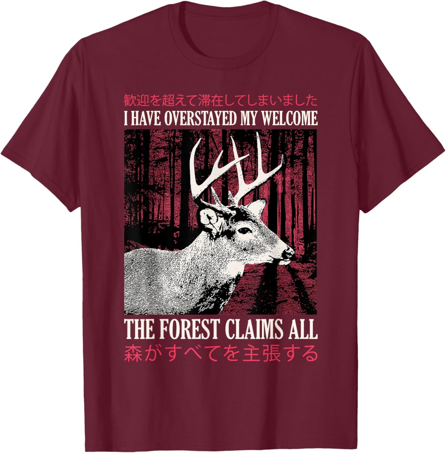 I Have Overstayed My Welcome Vintage Japanese Deer T-Shirt - T-Shirt | Maroon