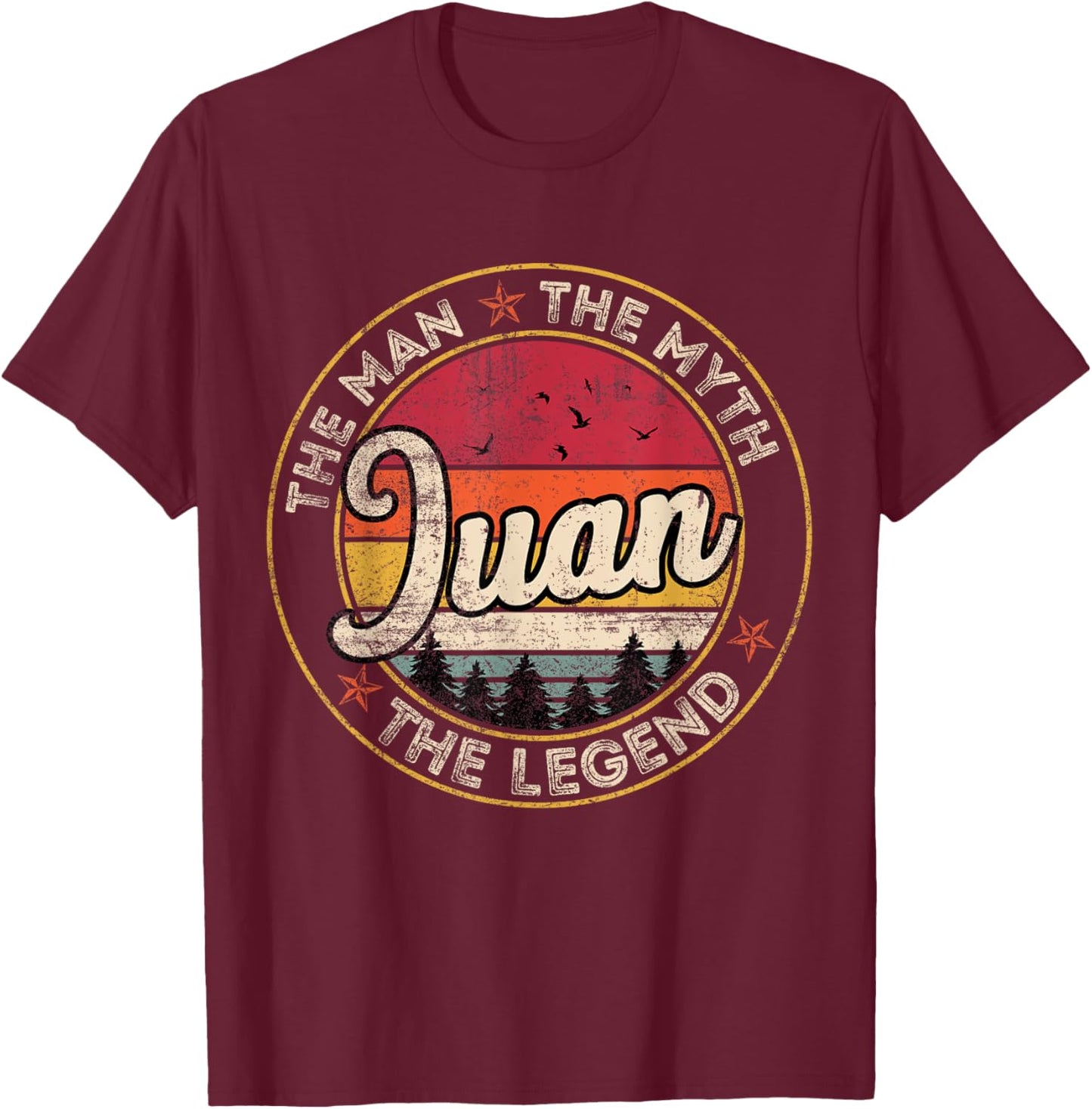 Juan The Man The Myth The Legend Personalized Name T-Shirt - T-Shirt | Maroon