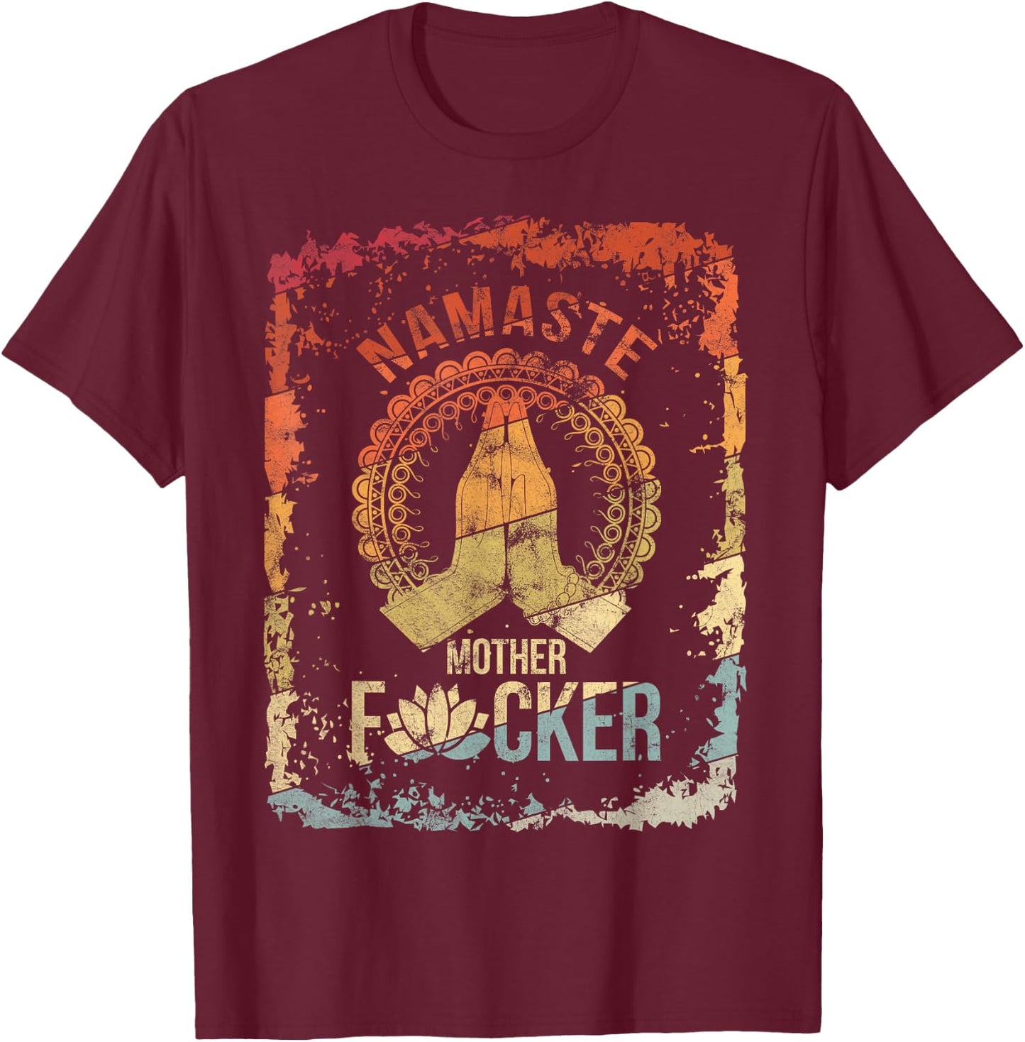 Yoga Namaste Mother F Vintage T-Shirt - T-Shirt | Maroon