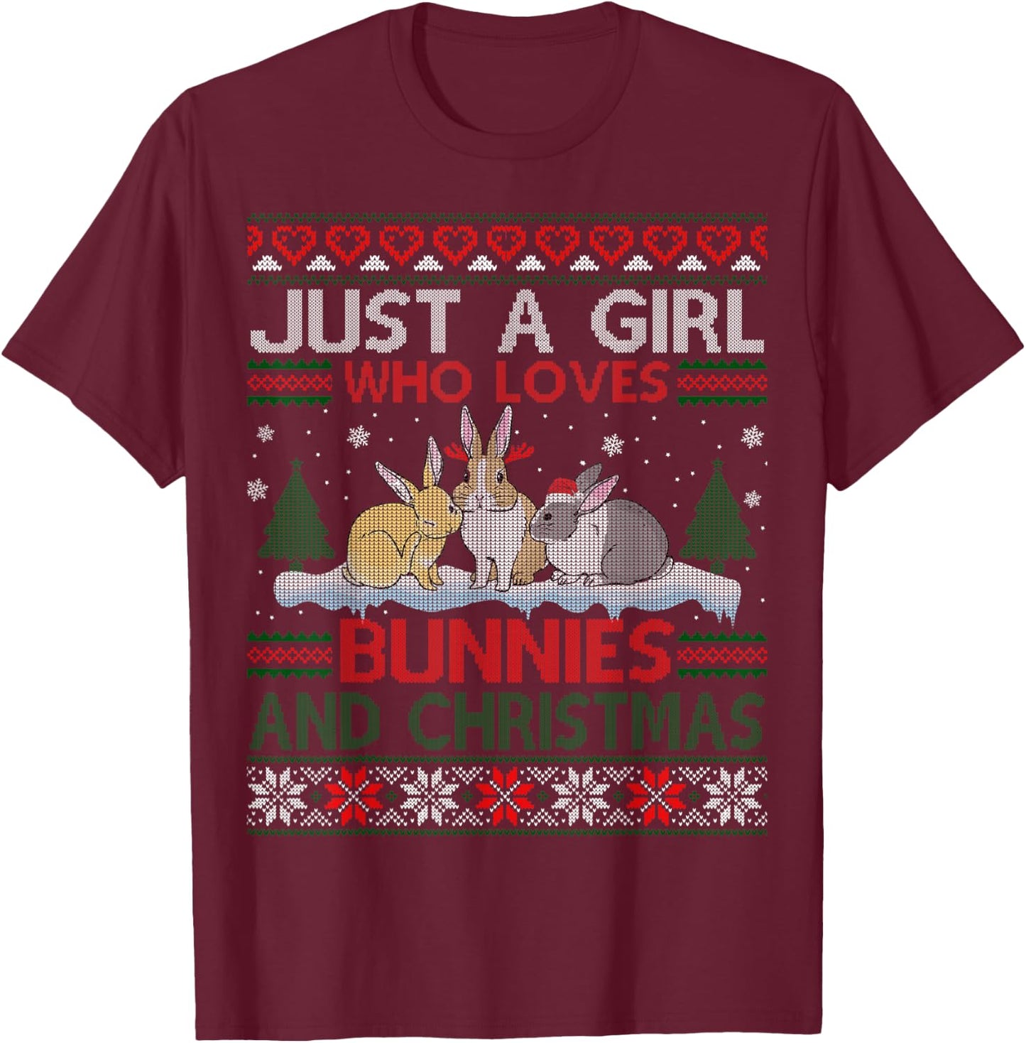 Just A Girl Who Loves Bunnies And Christmas Ugly Sweater T-Shirt - T-Shirt | Maroon
