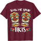 Show me Your Tikis Hawaiian Funny Hawaii Tiki Totem T-Shirt - T-Shirt | Maroon