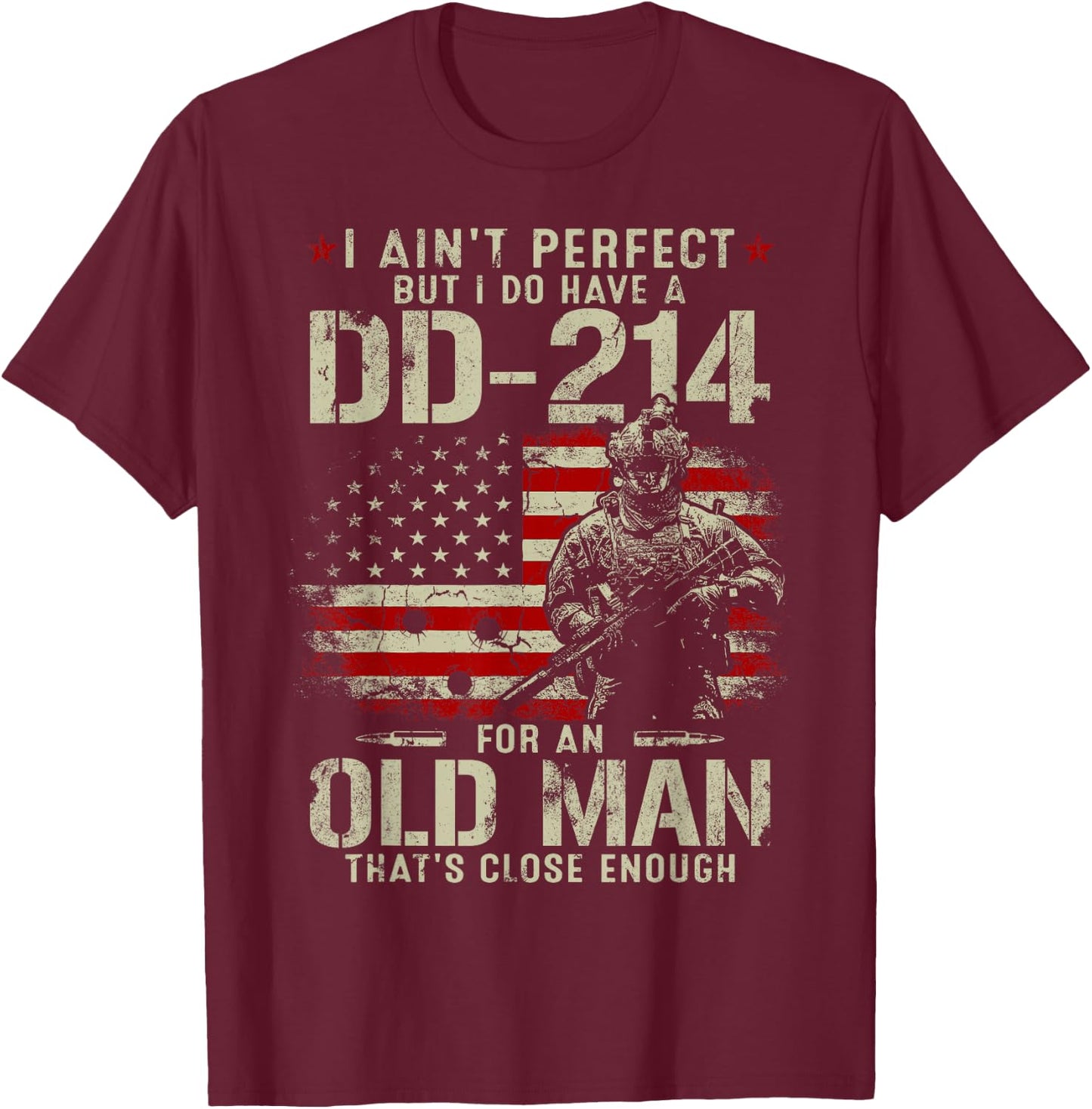 I Ain't Perfect But I Do Have A DD-214 for an Old Man Gifts T-Shirt - T-Shirt | Maroon