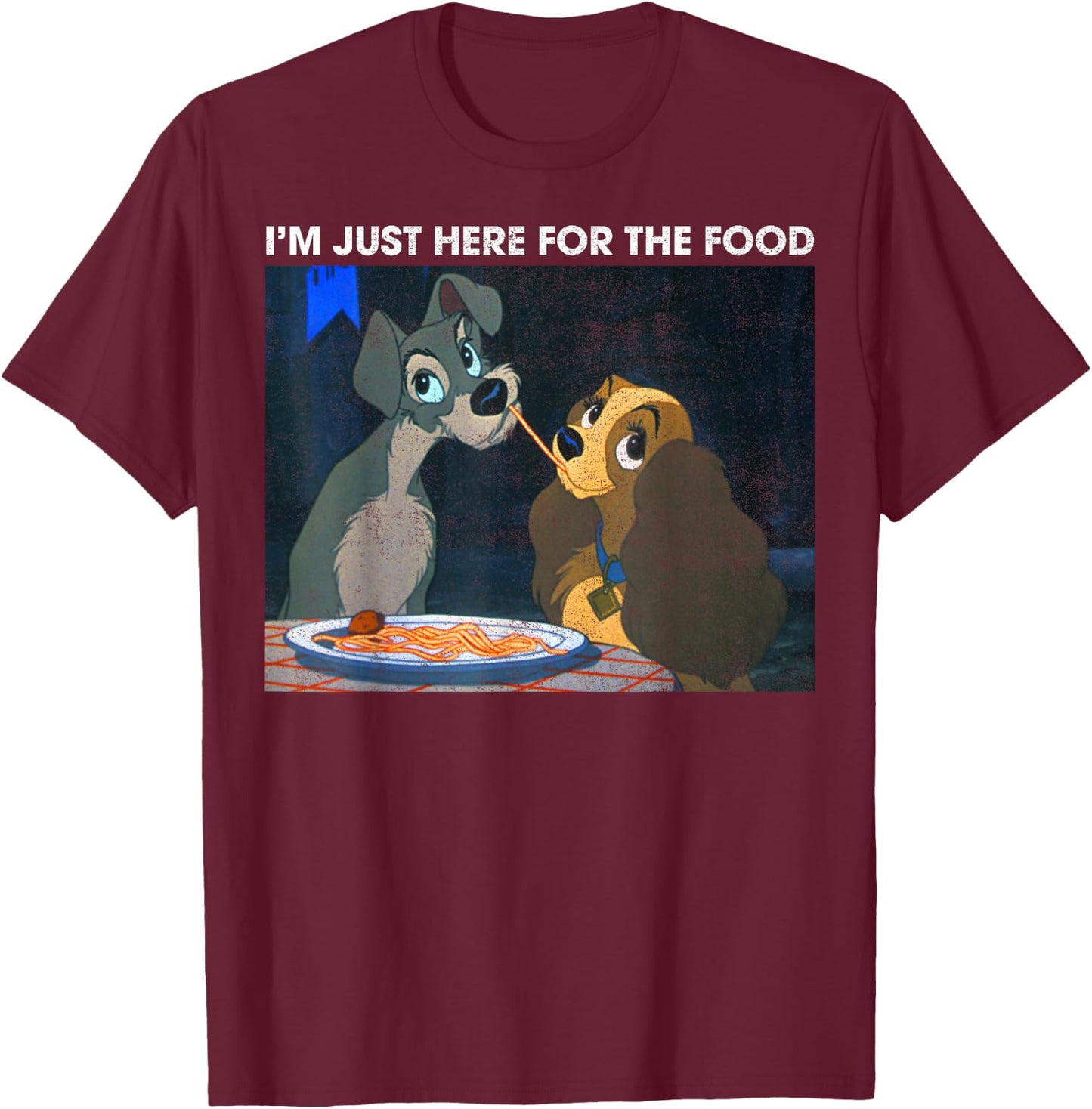 Disney The Lady and The Tramp I'm Just Here for The Food T-Shirt - T-Shirt | Maroon
