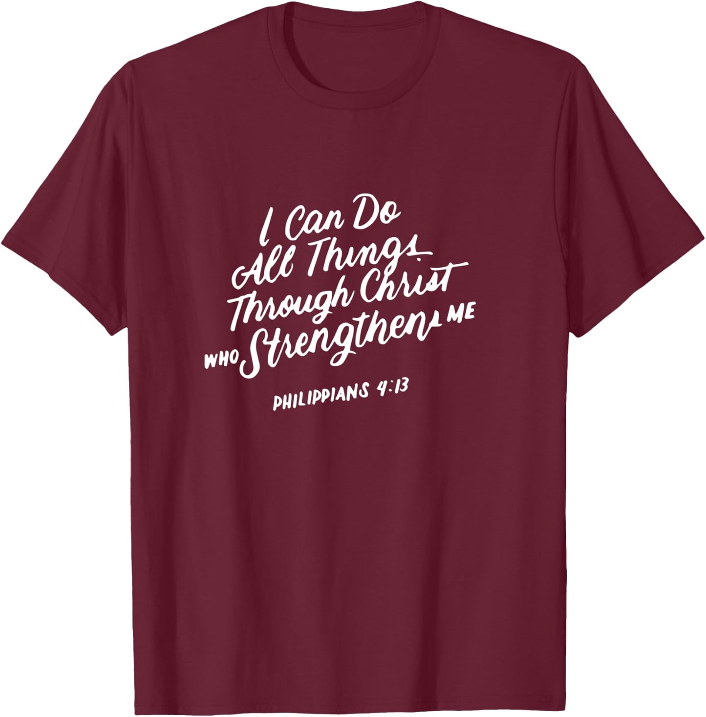 Philippians 4:13 Christian Bible Verse I Can Do All Things T-Shirt - T-Shirt | Maroon