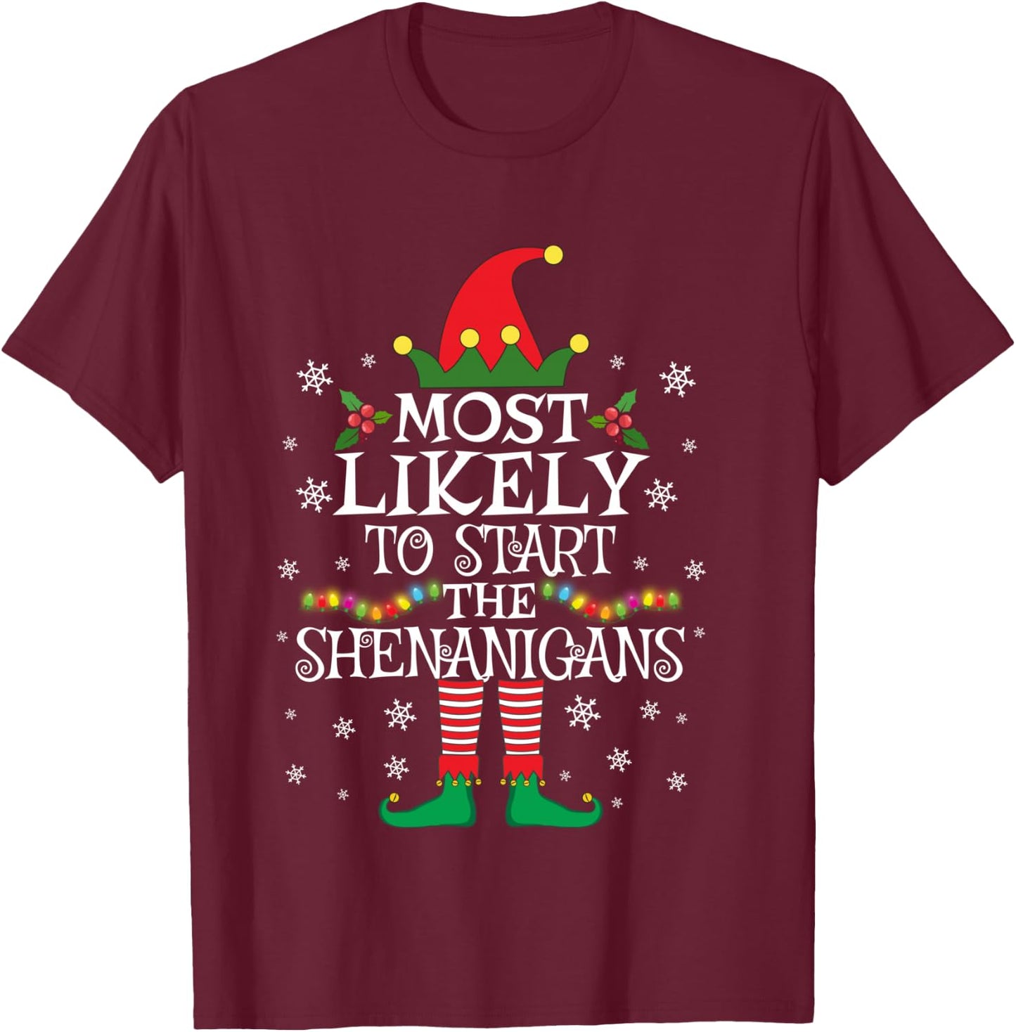 Most Likely to Start The Shenanigans Elf Family Christmas T-Shirt - T-Shirt | Maroon