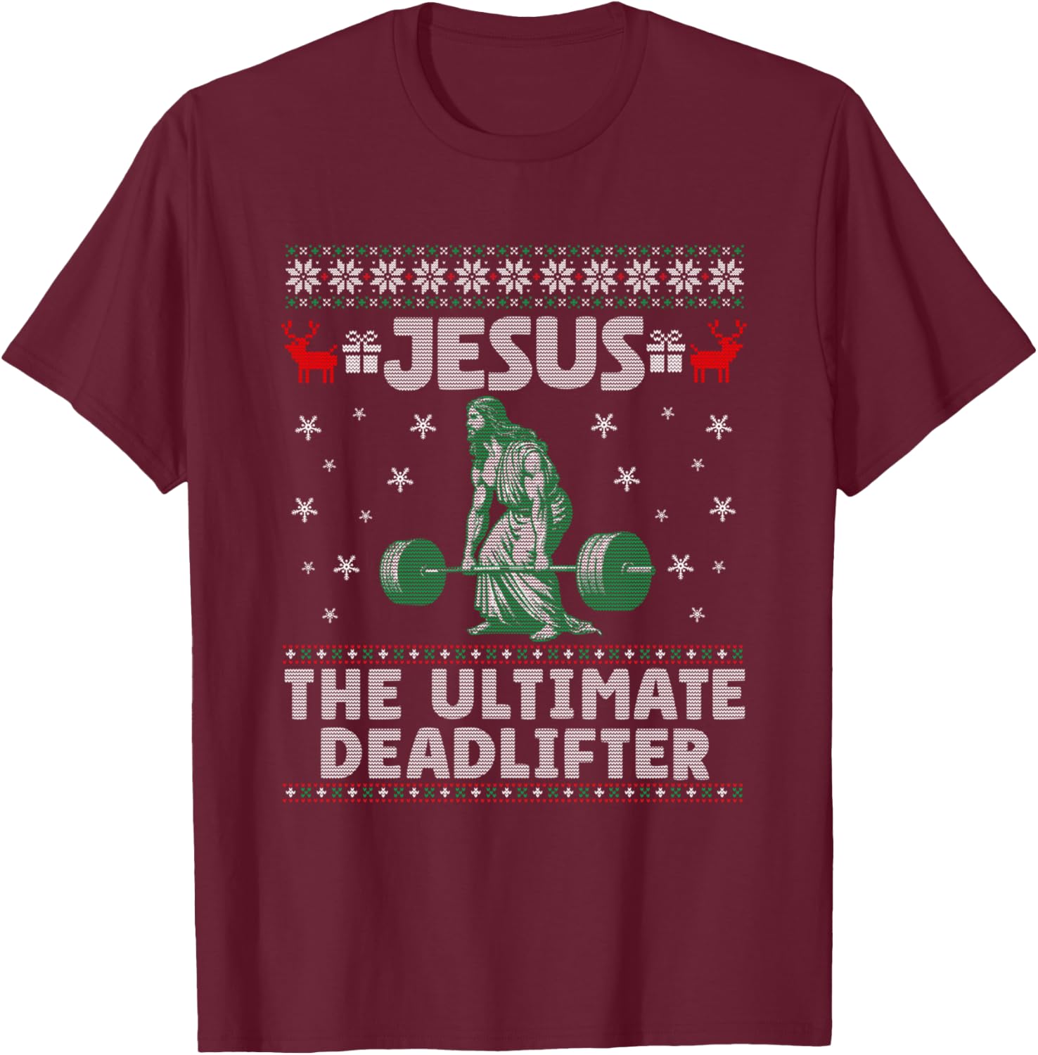 Funny Jesus The Ultimate Deadlifter Ugly Christmas Sweater T-Shirt - T-Shirt | Maroon