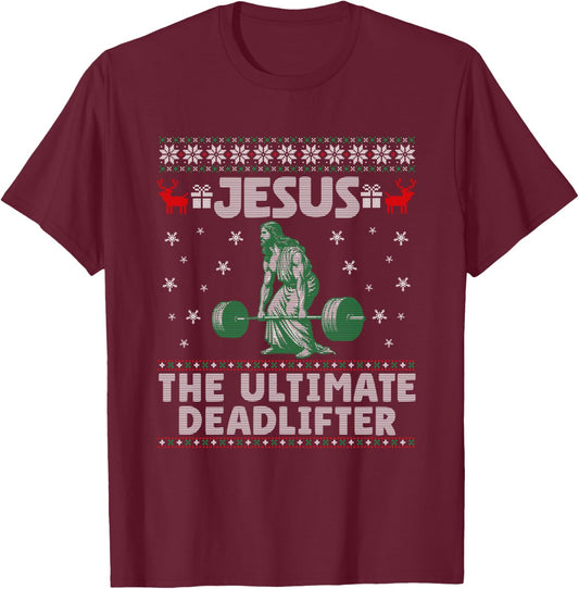 Funny Jesus The Ultimate Deadlifter Ugly Christmas Sweater T-Shirt - T-Shirt | Maroon