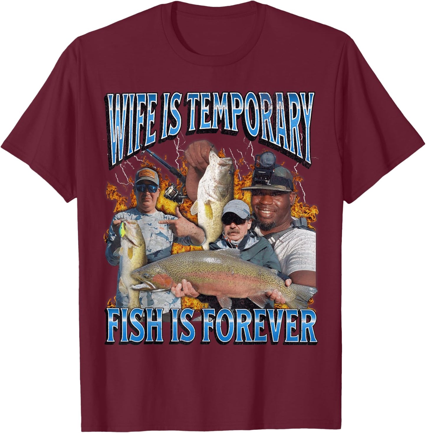 Wife Is Temporary Fish Is Forever Funny Fishing Meme Bootleg T-Shirt - T-Shirt | Maroon