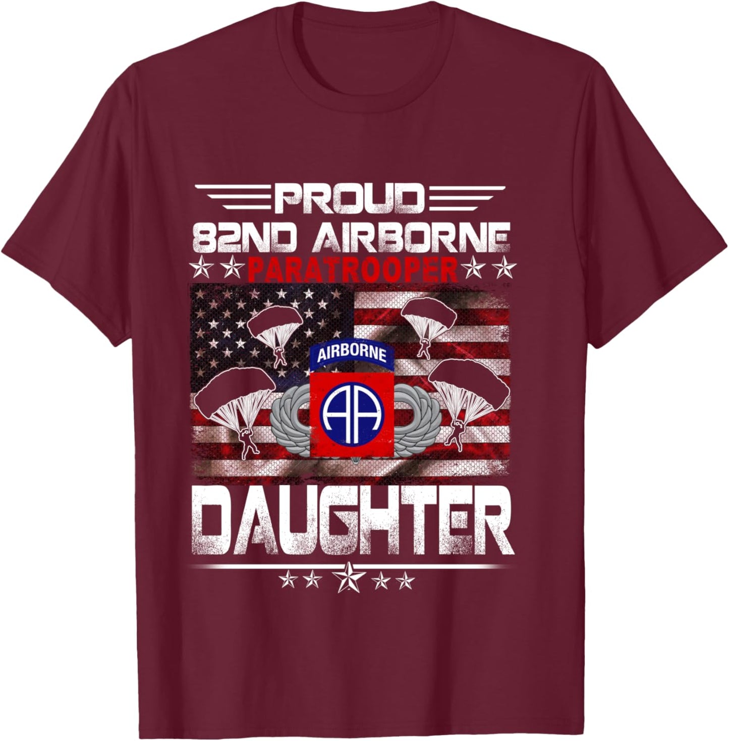 Proud 82nd Airborne Paratrooper Daughter US Flag - Veterans T-Shirt - T-Shirt | Maroon