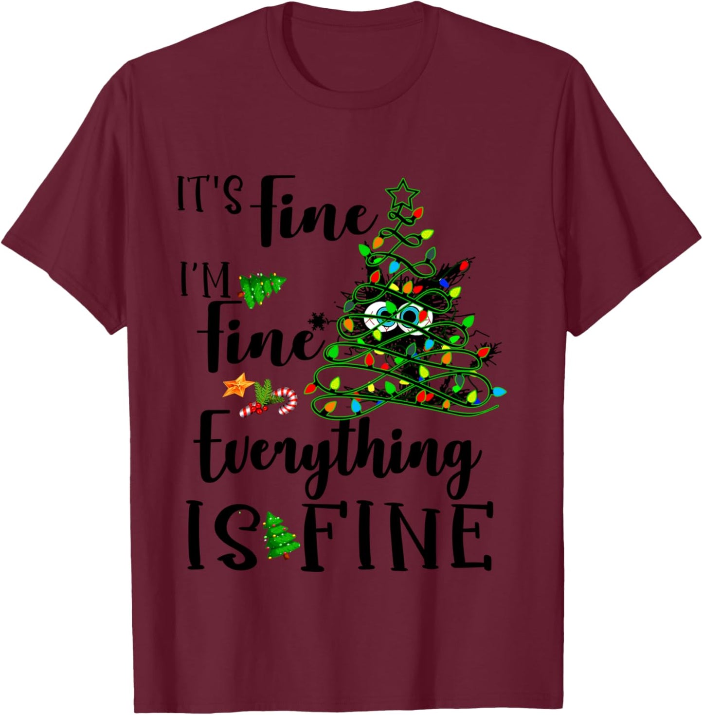 It's Fine I'm Fine Everything Is Fine Funny Cat Christmas T-Shirt - T-Shirt | Maroon