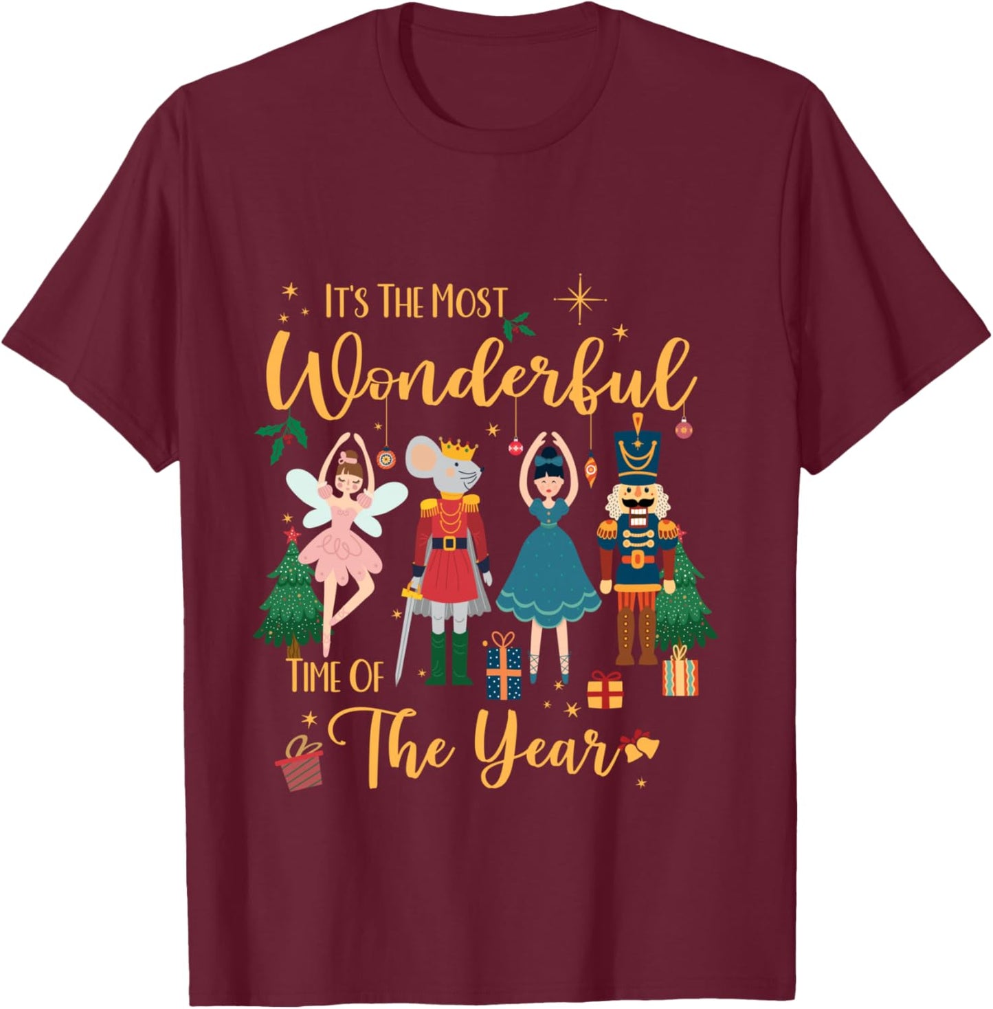It's The Most Wonderful Time of The Year Nutcracker Ballet T-Shirt - T-Shirt | Maroon