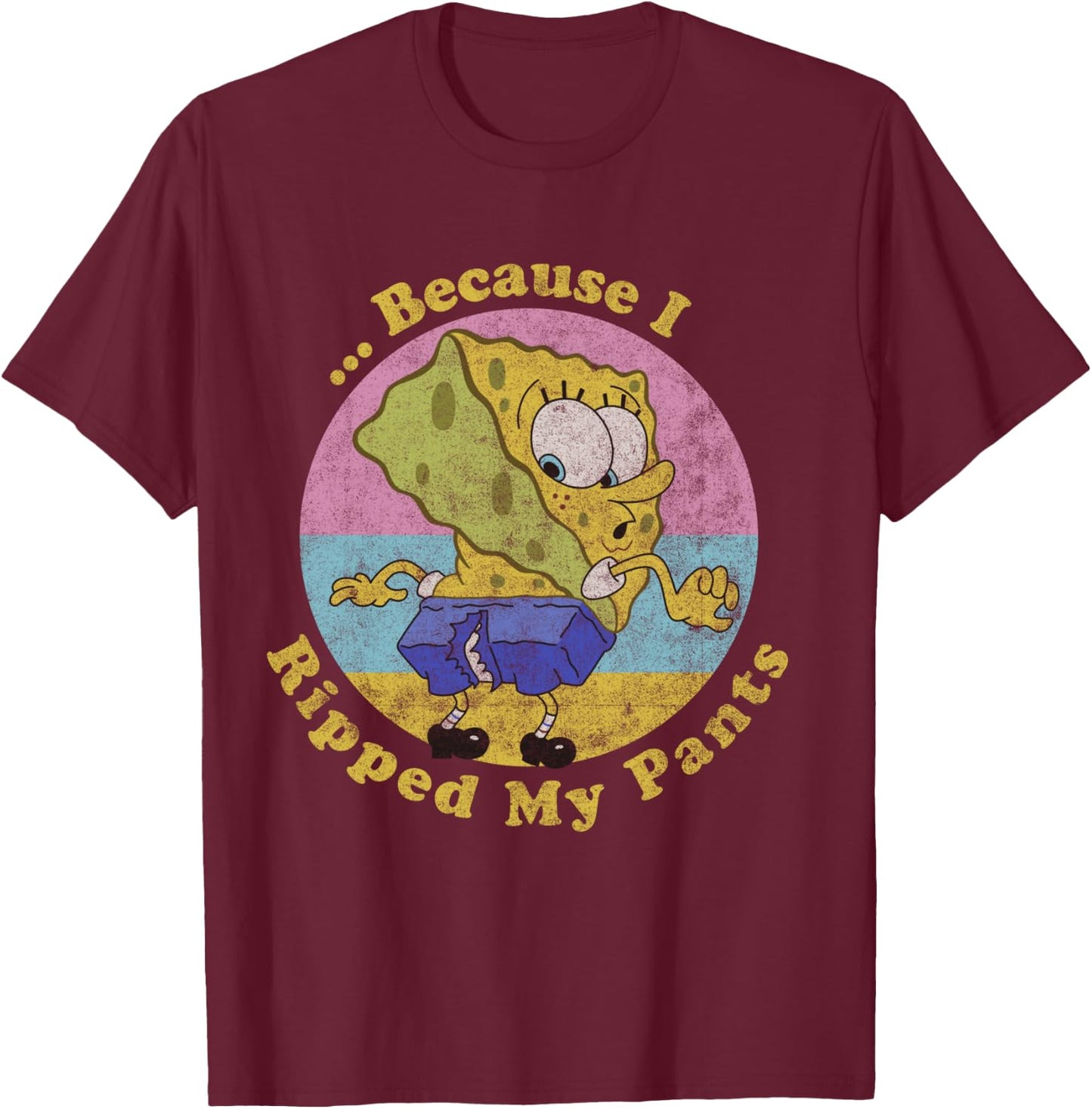 SpongeBob SquarePants Because I Ripped My Pants T-Shirt - T-Shirt | Maroon