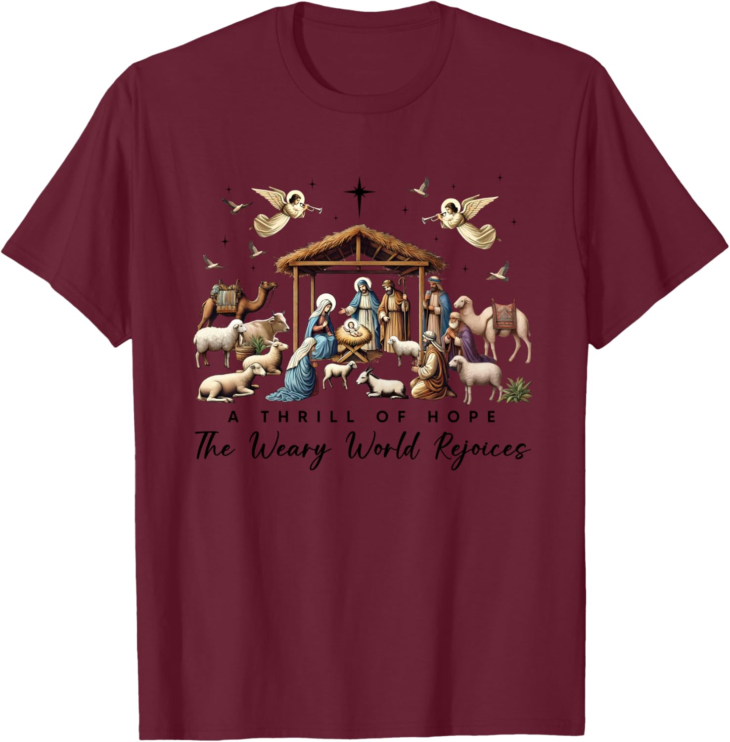 A Thrill Of Hope The Weary World Rejoices Nativity Christmas T-Shirt - T-Shirt | Maroon