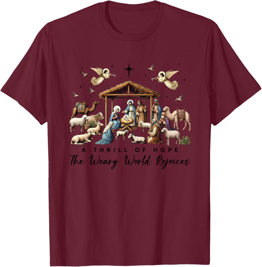 A Thrill Of Hope The Weary World Rejoices Nativity Christmas T-Shirt - T-Shirt | Maroon