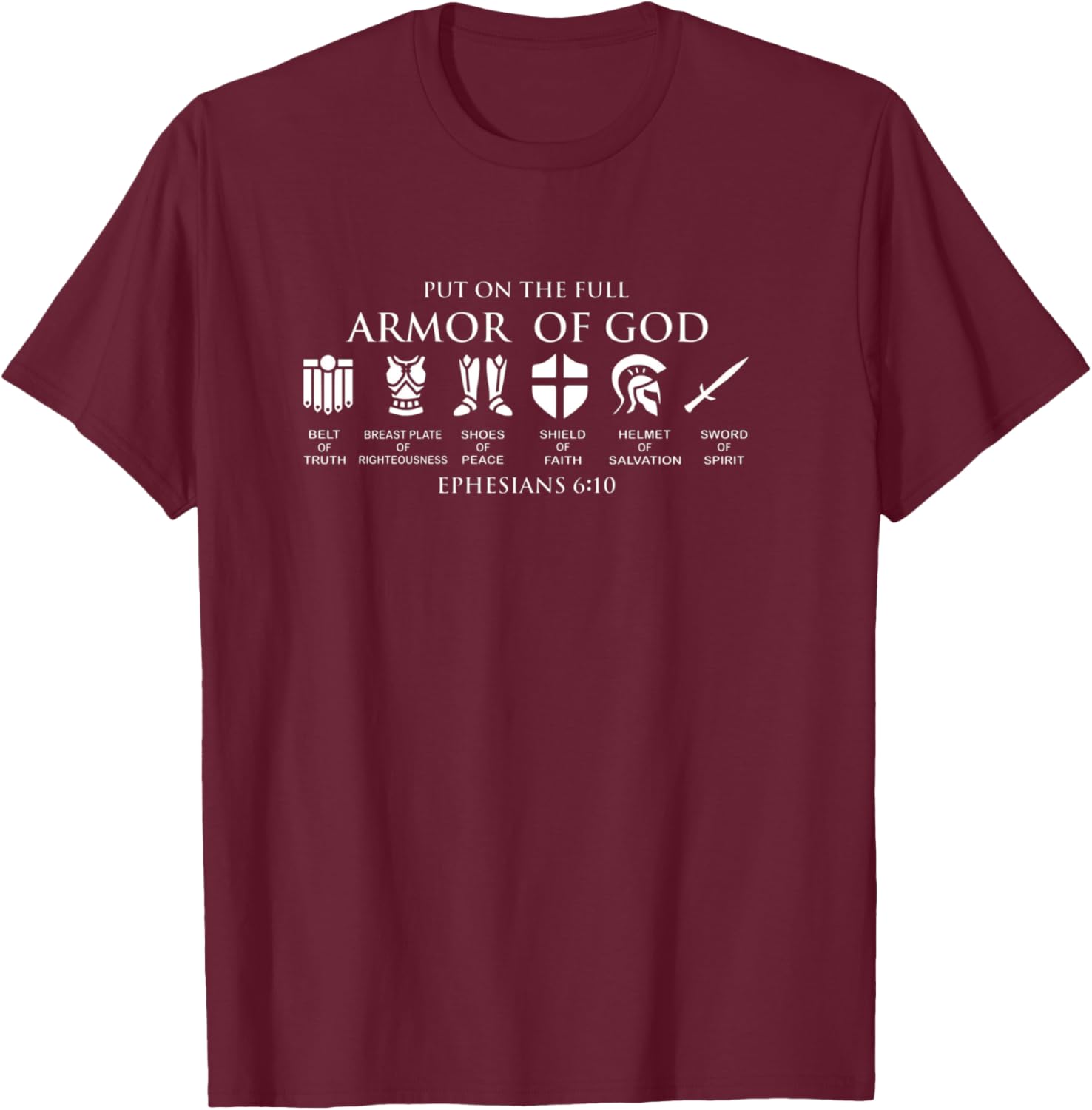 Put On The Full Armor Of God -Christian Faith Soldior of God T-Shirt - T-Shirt | Maroon