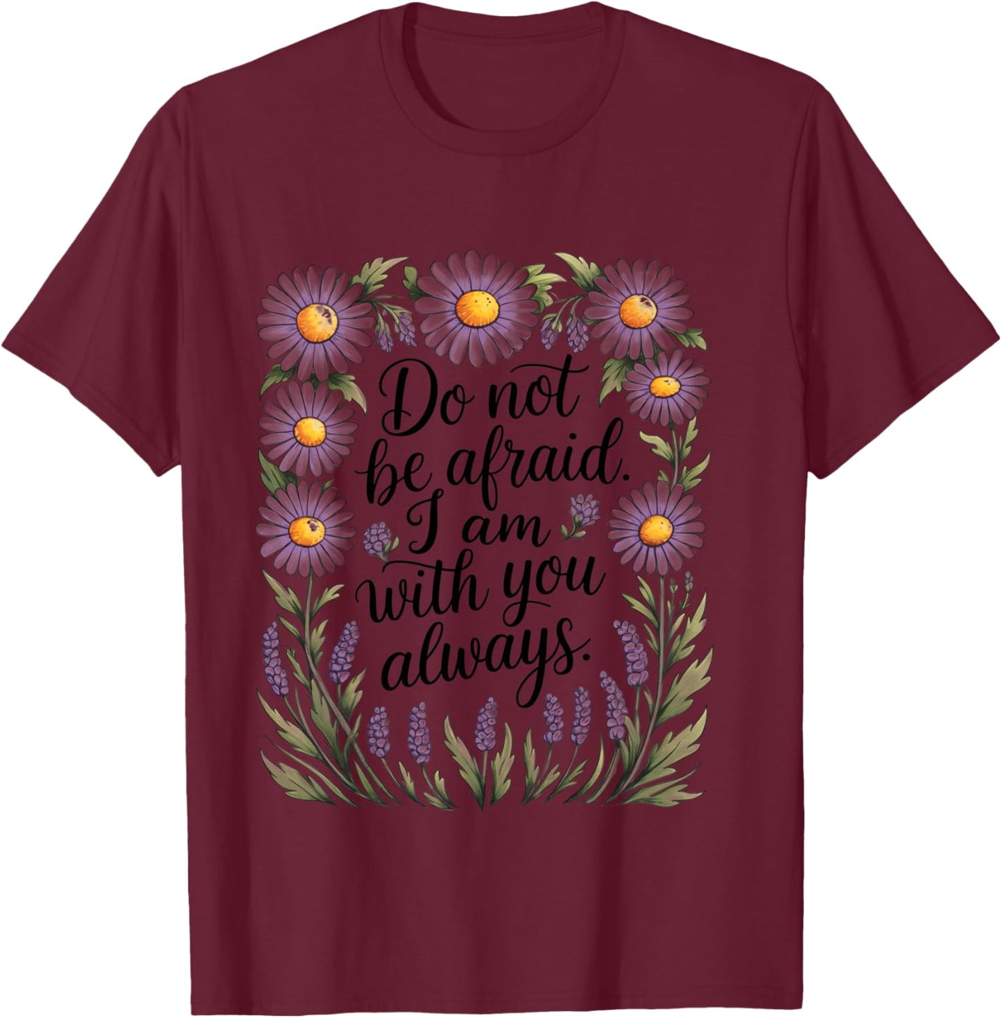 Do Not Be Afraid Christian Faith Bible Verse Psalm T-Shirt - T-Shirt | Maroon