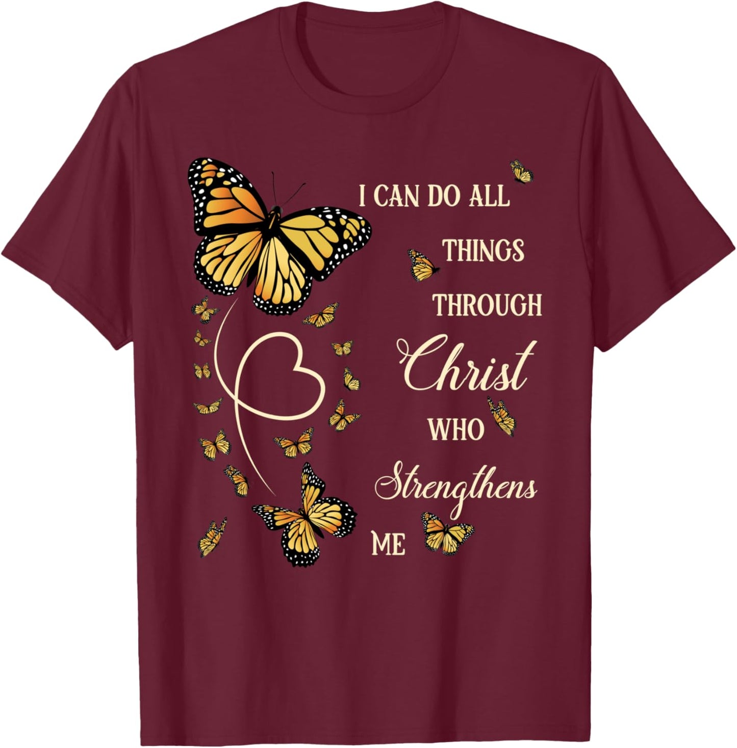 I Can Do All Things Through Christ Monarch Butterfly Faith T-Shirt - T-Shirt | Maroon