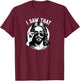 Jesus, I Saw That | Funny Jesus Meme Quote, Christian Jesus T-Shirt - T-Shirt | Maroon
