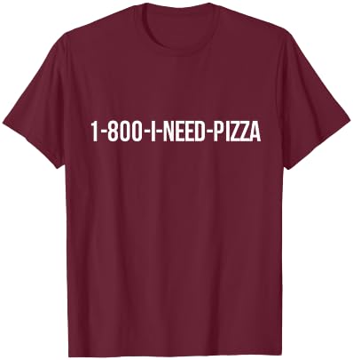 Pizza Phone Number T-Shirt - T-Shirt | Maroon